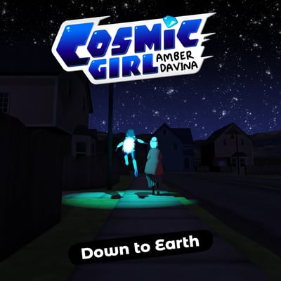 CosmicGirl Amber Davina - "Down to Earth"